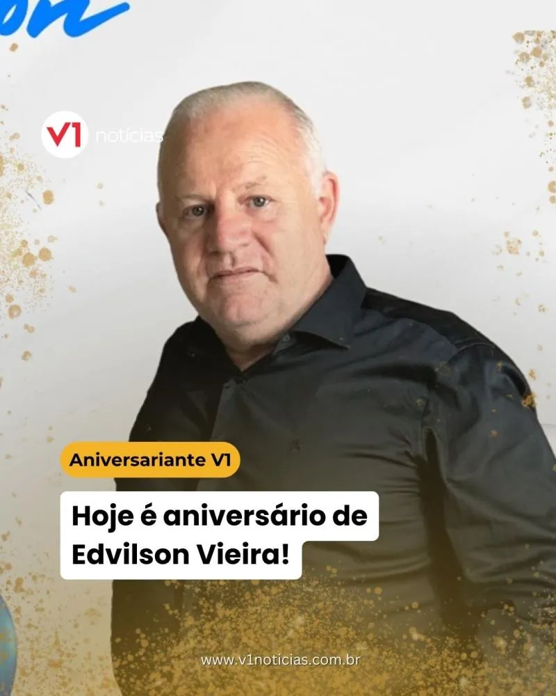 Hoje é aniversário de Edvilson Vieira!