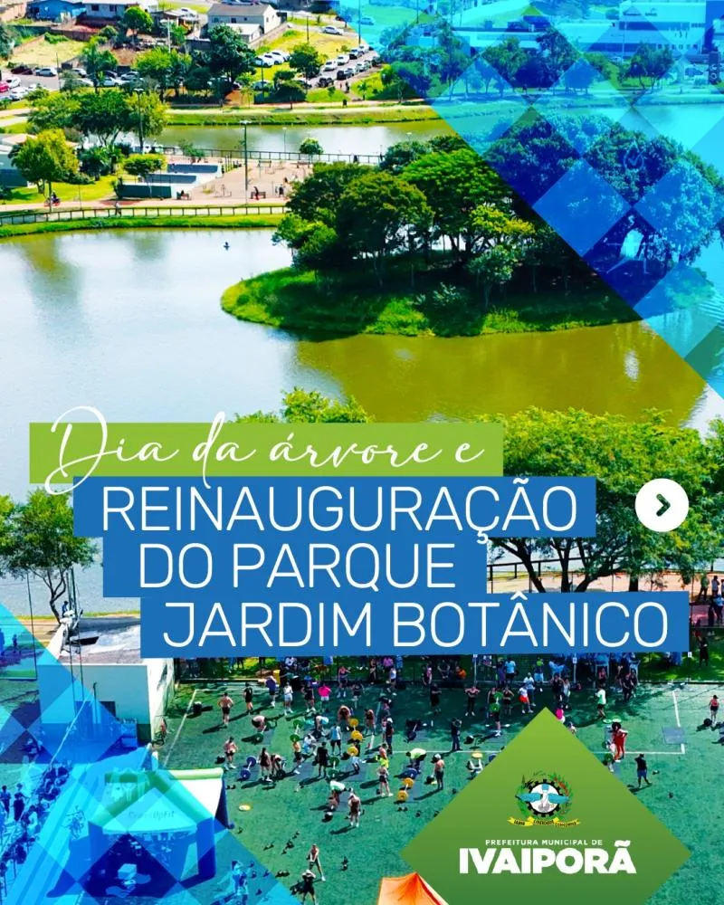 Ivaiporã celebra Dia da Árvore com reinauguração do Parque Jardim Botânico