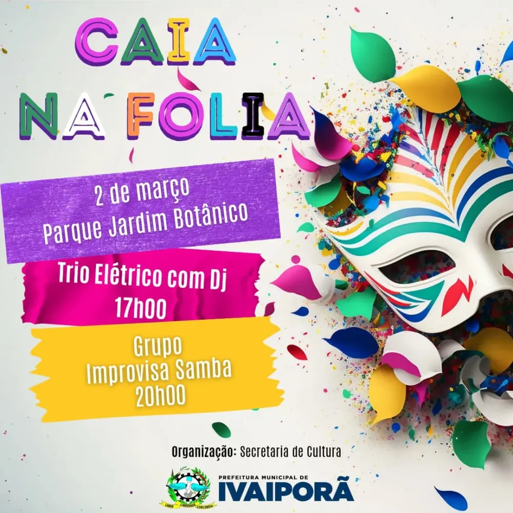 Caia na Folia e faça a festa no Jardim Botânico de Ivaiporã!
