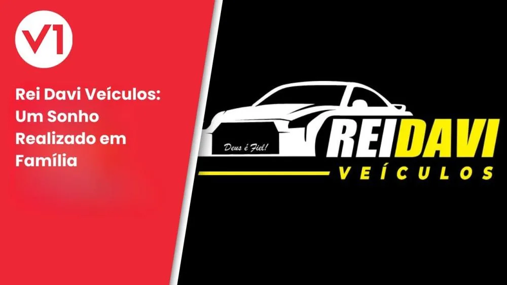 Rei Davi Veículos: Um Sonho Realizado em Família